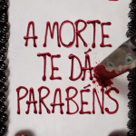 A Morte Te Dá Parabéns
