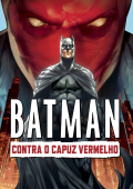 Batman: Contra o Capuz Vermelho