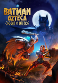 Batman Azteca: Choque de Impérios