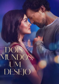 Dois Mundos, Um Desejo