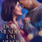 Dois Mundos, Um Desejo