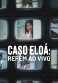 Caso Eloá: Refém ao Vivo