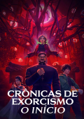 Crônicas de Exorcismo: O Início
