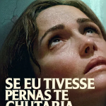 Se Eu Tivesse Pernas, Te Chutaria