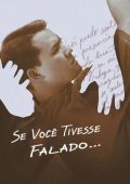 Se Você Tivesse Falado…