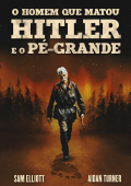 O Homem que Matou Hitler e Depois o Pé Grande