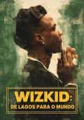 Wizkid: De Lagos Para o Mundo