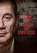 O Homem que Desafiou os Soviéticos