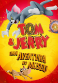 Tom & Jerry: Uma Aventura no Museu