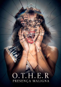 O.T.H.E.R – Presença Maligna