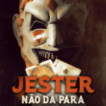 Jester: Não Dá para Enganar A Morte Duas Vezes