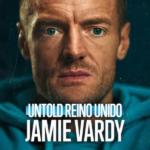Untold Reino Unido: Jamie Vardy