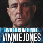 Untold Reino Unido: Vinnie Jones