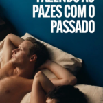 Fazendo as Pazes com o Passado