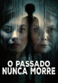 O Passado Nunca Morre