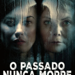 O Passado Nunca Morre