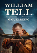 William Tell: O Guerreiro
