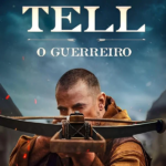 William Tell: O Guerreiro