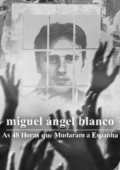 Miguel Ángel Blanco: As 48 Horas que Mudaram a Espanha