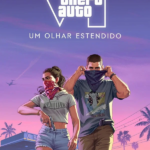 Grand Theft Auto VI: Um Olhar Estendido