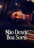 Não Deseje Boa Sorte