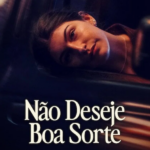Não Deseje Boa Sorte