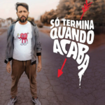 Só Termina Quando Acaba