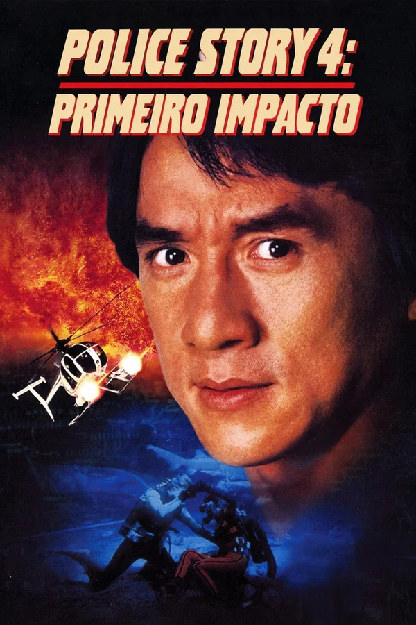 Police Story 4: Primeiro Impacto