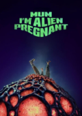 Mãe, Engravidei de um Alien