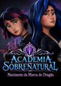 Academia Sobrenatural: Nascimento da Marca do Dragão