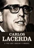 Carlos Lacerda – A Voz que Abalou o Brasil