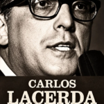 Carlos Lacerda – A Voz que Abalou o Brasil