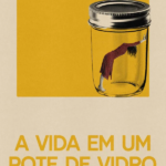 A Vida em um Pote de Vidro