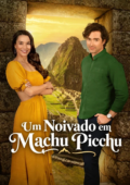 Um Noivado em Machu Picchu